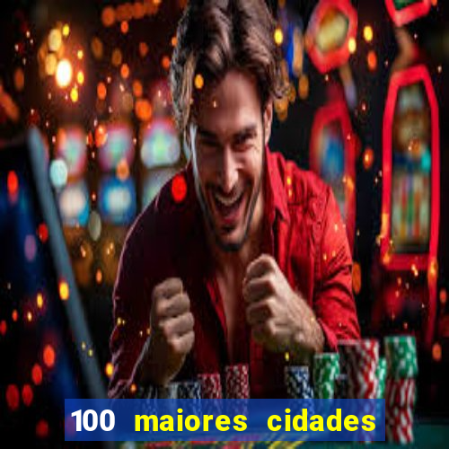 100 maiores cidades do brasil